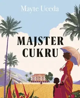 Historické romány Majster cukru - Mayte Uceda