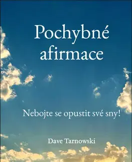 Citáty, výroky, aforizmy, príslovia, porekadlá Pochybné afirmace - Dave Tarnowski,Helena Hartlová