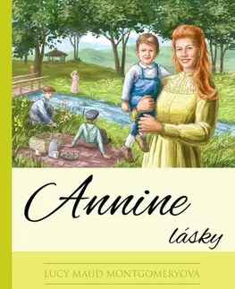 Pre dievčatá Anna zo Zeleného domu 6: Annine lásky, 4. vydanie - Lucy Maud Montgomery