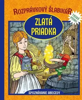 Rozprávky Rozprávkový šlabikár - Zlatá priadka - Otília Škvarnová