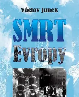 Svetové dejiny, dejiny štátov Smrt Evropy - Václav Junek