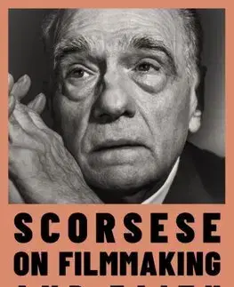 Film - encyklopédie, ročenky Scorsese on Filmmaking and Faith - Martin Scorsese,Antonio Spadaro