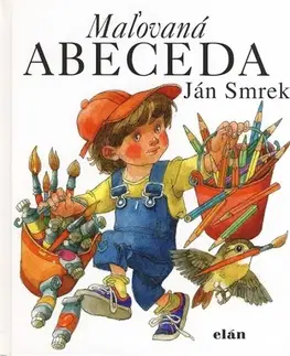Básničky a hádanky pre deti Maľovaná abeceda - Ján Smrek,Vladimír Machaj