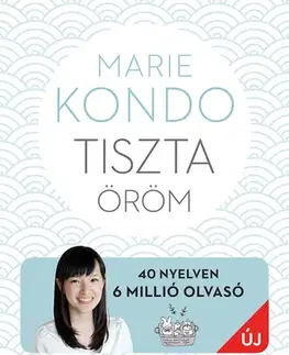 Domov, zariaďovanie Tiszta öröm - Marie Kondo,Kurdiné Mohácsi Gabriella