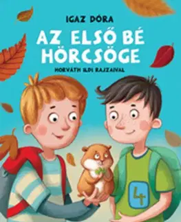 Rozprávky Az első bé hörcsöge - Dóra Igaz,Ildikó Horváth