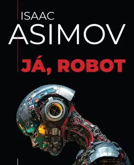 Sci-fi a fantasy Já, robot - Isaac Asimov