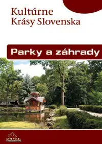Encyklopédie, obrazové publikácie Parky a záhrady - Kolektív autorov