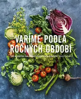Kuchárky - ostatné Varíme podľa ročných období - Brigit Binns
