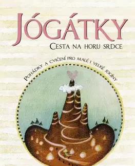 Rozprávky Jógátky: Cesta na horu srdce - Barbora Hu