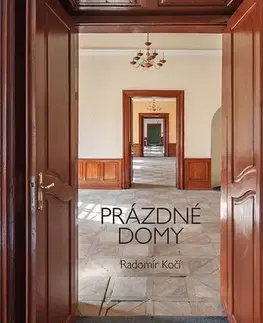 Architektúra Prázdné domy: Zámky a vily v Čechách - Radomír Kočí