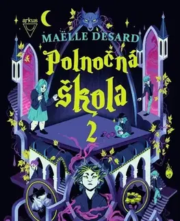 Fantasy, upíri Polnočná škola 2: Démon na úteku - Maëlle Desard,Jela Mlčochová