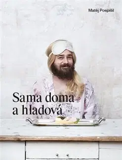 Kuchárky - ostatné Sama doma a hladová - Matěj Pospíšil