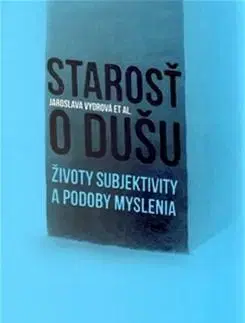 Filozofia Starosť o dušu - Jaroslava Vydrová