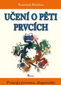 Alternatívna medicína - ostatné Učení o pěti prvcích - Radomír Růžička