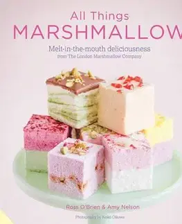 Sladká kuchyňa All Things Marshmallow - Kolektív autorov