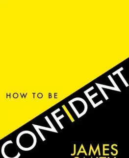Rozvoj osobnosti How to Be Confident - James Smith