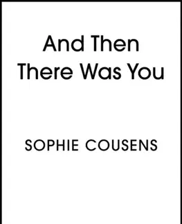 Romantická beletria And Then There Was You - Sophie Cousens