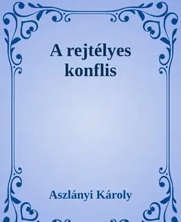 Svetová beletria A rejtélyes konflis - Aszlányi Károly