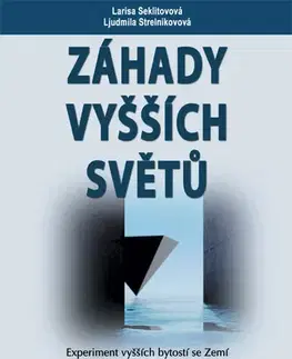 Mystika, proroctvá, záhady, zaujímavosti Záhady vyšších světů - L.A.,L. L. Strelnikovova