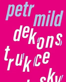 Česká beletria Dekonstrukce lásky - Petr Mild