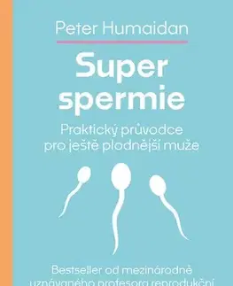 Zdravoveda, ochorenia, choroby Super spermie - Peter Humaidan,Markéta Kliková