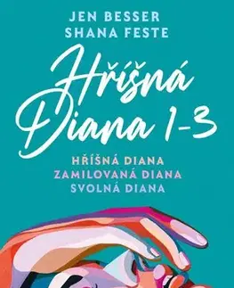Romantická beletria Hříšná Diana (1-3) - Hříšná Diana, Zamilovaná Diana, Svolná Diana - Jen Besser,Shana Feste