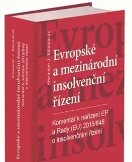 Európske právo Evropské a mezinárodní insolvenční řízení - Alexander J. Bělohlávek