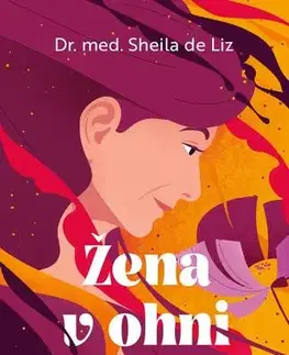 Zdravie, životný štýl - ostatné Žena v ohni - Co vám o menopauze neřekli - Sheila de Liz
