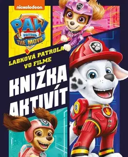 Nalepovačky, vystrihovačky, skladačky Labková patrola vo filme: Knižka aktivít - Kolektív autorov