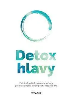 Rozvoj osobnosti Detox hlavy - Vít Aora