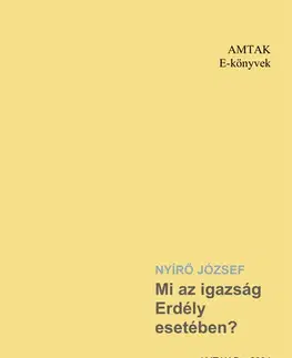 Svetová beletria Mi az igazság Erdély esetében - József Nyírő