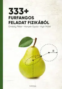 Astronómia, vesmír, fyzika 333+ furfangos feladat fizikából - Kolektív autorov