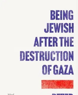 Politológia Being Jewish After the Destruction of Gaza - Peter Beinart