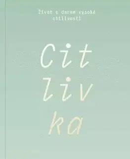 Psychológia, etika Citlivka - Život s darem vysoké citlivosti - Alena Wehle