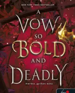 Fantasy, upíri A Vow So Bold and Deadly - Merész, gyilkos eskü - Brigid Kemmerer