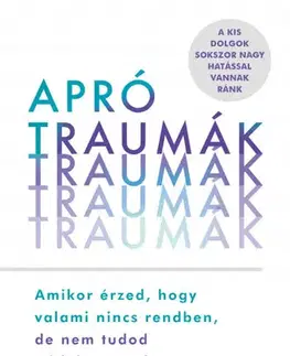 Psychológia, etika Apró traumák - Arroll Meg