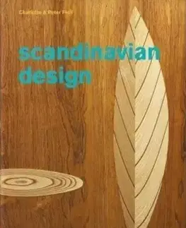 Dizajn, úžitkové umenie, móda Scandinavian Design. 40th Ed. - Charlotte Fiell,Peter Fiell