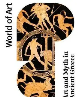 Svetové dejiny, dejiny štátov Art and Myth in Ancient Greece - T. H. Carpenter