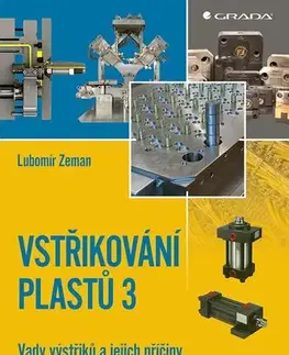 Veda, technika, elektrotechnika Vstřikování plastů 3 - Lubomír Zeman