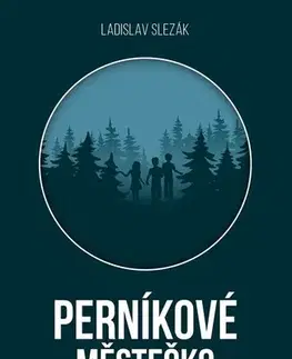 Dobrodružstvo, napätie, western Perníkové městečko - Ladislav Slezák