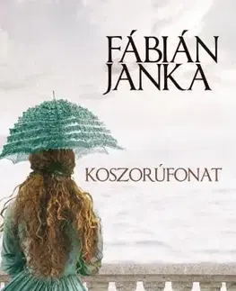 Svetová beletria Koszorúfonat - Janka Fábián