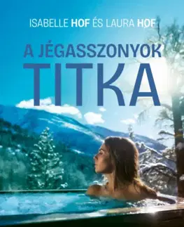 Zdravie, životný štýl - ostatné A jégasszonyok titka - Laura Hof,Isabelle Hof