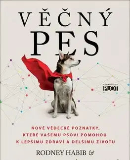 Psy, kynológia Věčný pes - Rodney Habib,Karen Shaw Becker