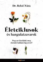 Psychológia, etika Életciklusok és hangulatzavarok - Nóra Belső