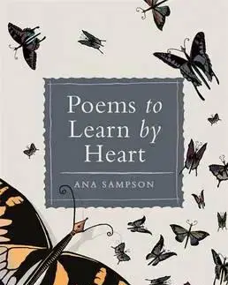 Poézia - antológie Poems to Learn by Heart - Ana Sampson