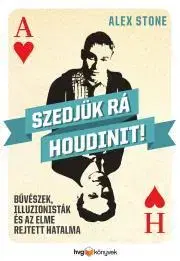 Psychológia, etika, logika Szedjük rá Houdinit! - Alex Stone