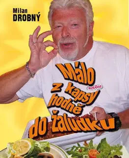 Kuchárky - ostatné Málo z kapsy, hodně do žaludku - Milan Drobný