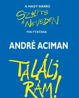 Erotická beletria Találj rám! - André Aciman