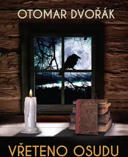 Literatúra Vřeteno osudu: Mezi kolébkou a hrobem - Otomar Dvořák