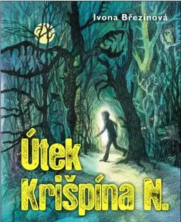 Dobrodružstvo, napätie, western Útek Krišpína N. - Ivona Březinová,Gabriela Futová,Barbora Kyšková